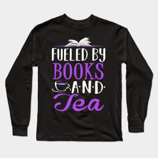 Fueled by Books and Tea Long Sleeve T-Shirt